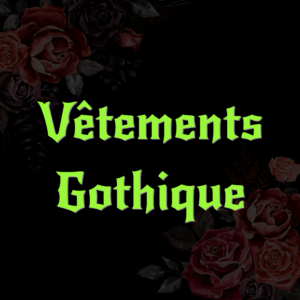 VETEMENTS GOTHIQUE