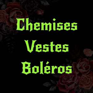 CHEMISES / VESTES / BOLEROS