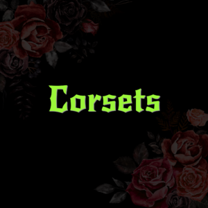 CORSETS