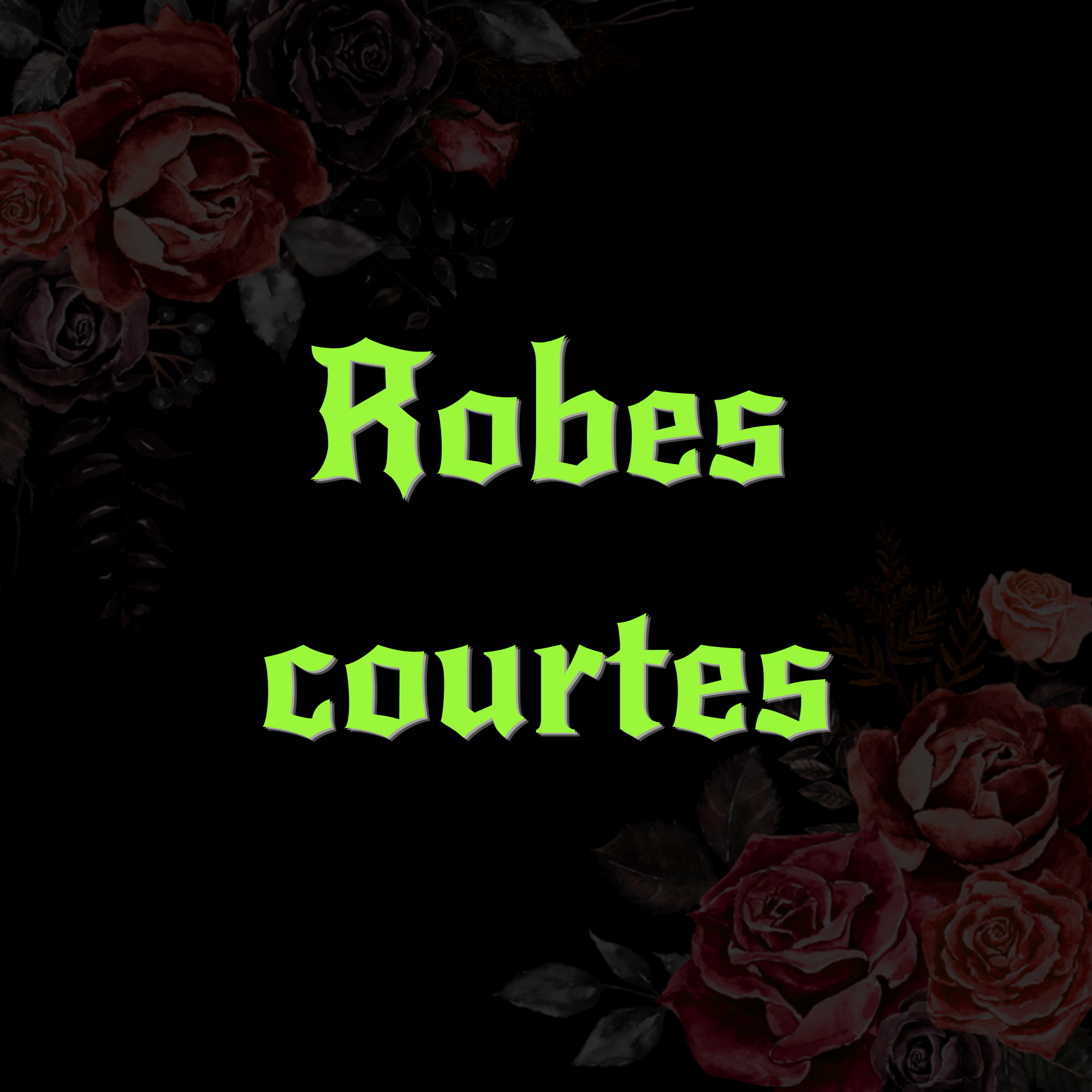 ROBES COURTES
