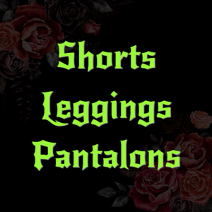 SHORTS / PANTALONS / LEGGINGS